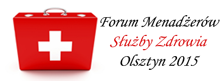 Forum Menadżerów Służby Zdrowia - Olsztyn 2015