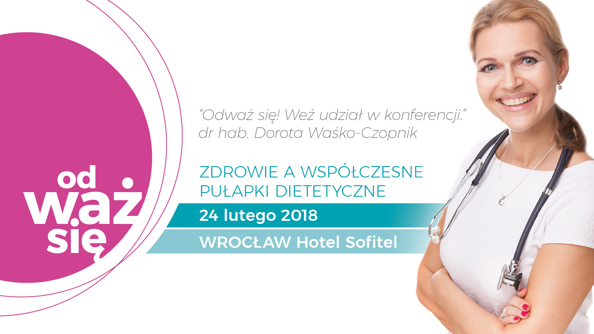 Konferencja naukowa „Odważ się... zdrowie a współczesne pułapki dietetyczne” (Wrocław, 24.02.2018)